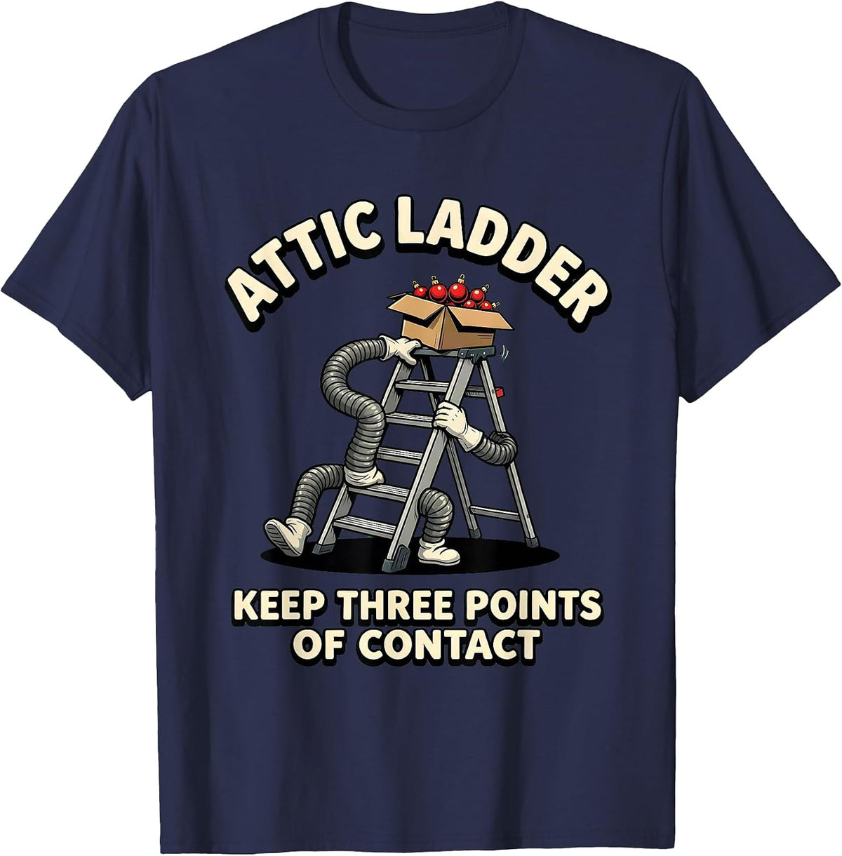 Men's Attic Ladder Keep Three Points of Contact Funny Physical T-Shirt - Navy Blue