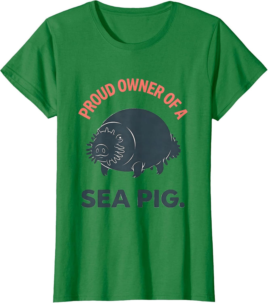 Women's Proud Owner Of A Sea Pig Funny Sea Creature Animal Lover T-Shirt - Kelly Green