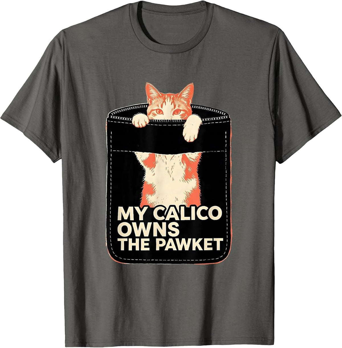 My Calico Owns The Pawket Whimsical Cat Lover Gift T-Shirt - Asphalt Grey