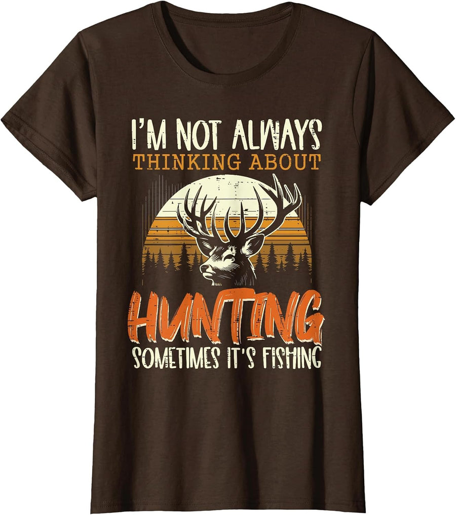 Not Always Thinking Hunting Fishing Funny Men Women Kids T-Shirt, Women, Brown, XX-Large - As Pictured