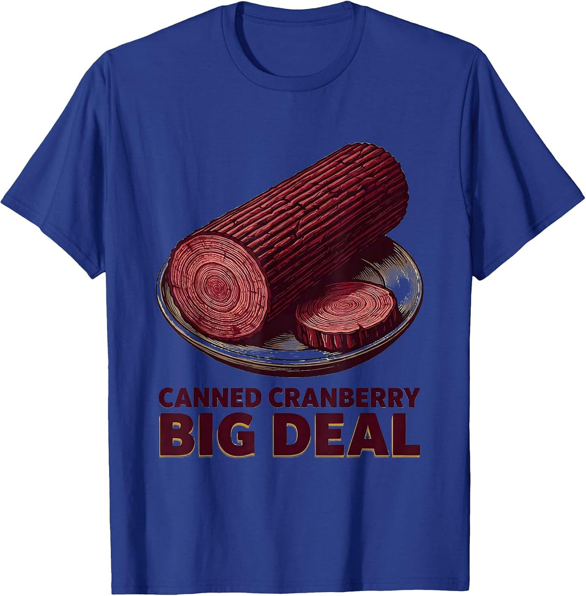 Men's Canned Cranberry Big Deal Funny Thanksgiving Food Matching T-Shirt - Royal Blue