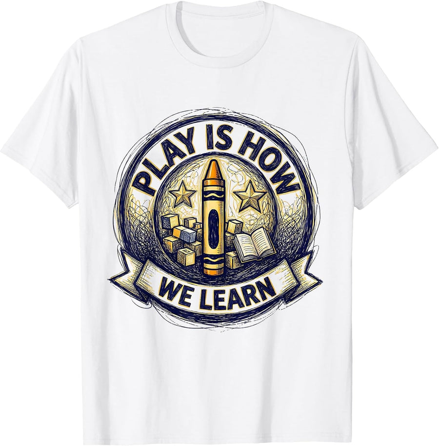 Men's Play Is How We Learn PreK Teacher Design T-Shirt - White