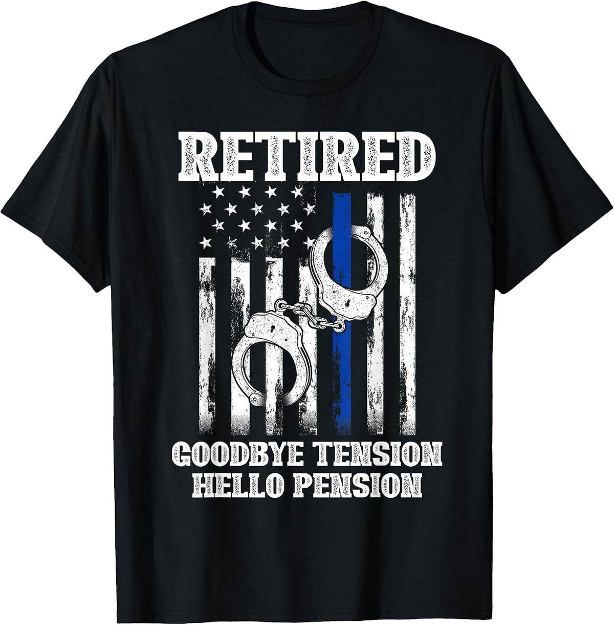 Retired Goodbye Tension Hello Pension Police T-Shirt - Black