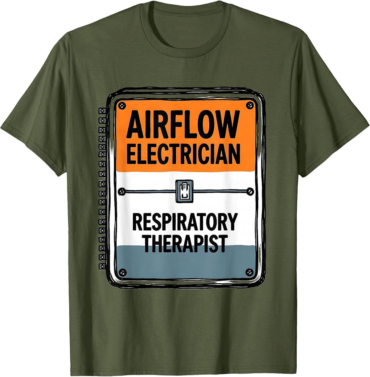 Airflow Electrician Respiratory Therapist Occupational Humor T-Shirt - Olive Green