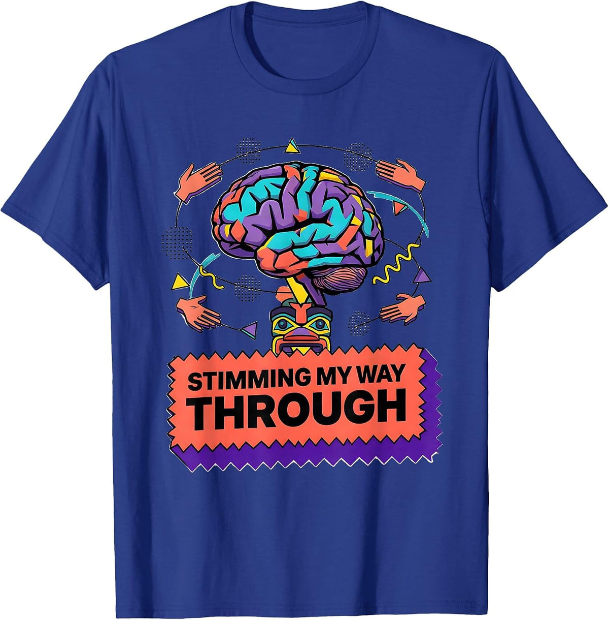 Stimming My Way Through Rizz Em With The Tism T-Shirt - Royal Blue