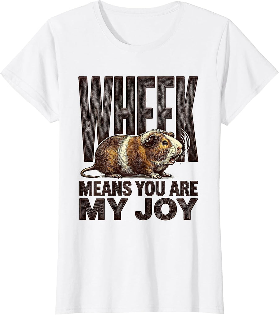 Women's Wheek Means You Are My Joy Funny Guinea Pig Owner Pet Lover T-Shirt - White