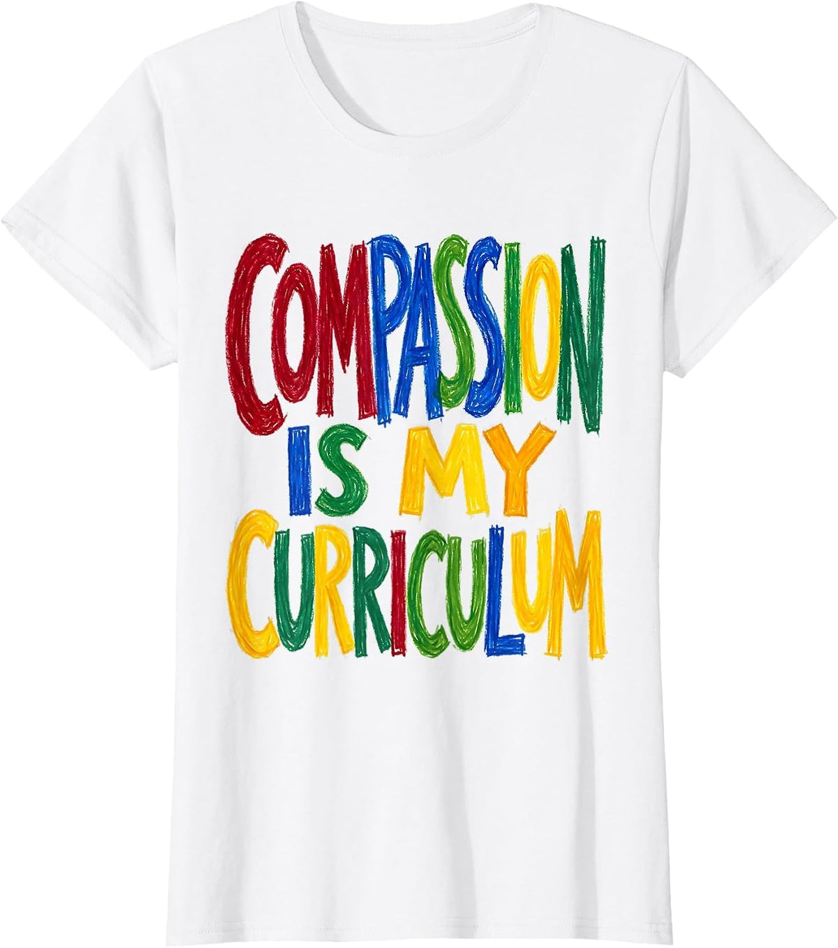 Compassion Is My Curriculum School Counselor T-Shirt - White