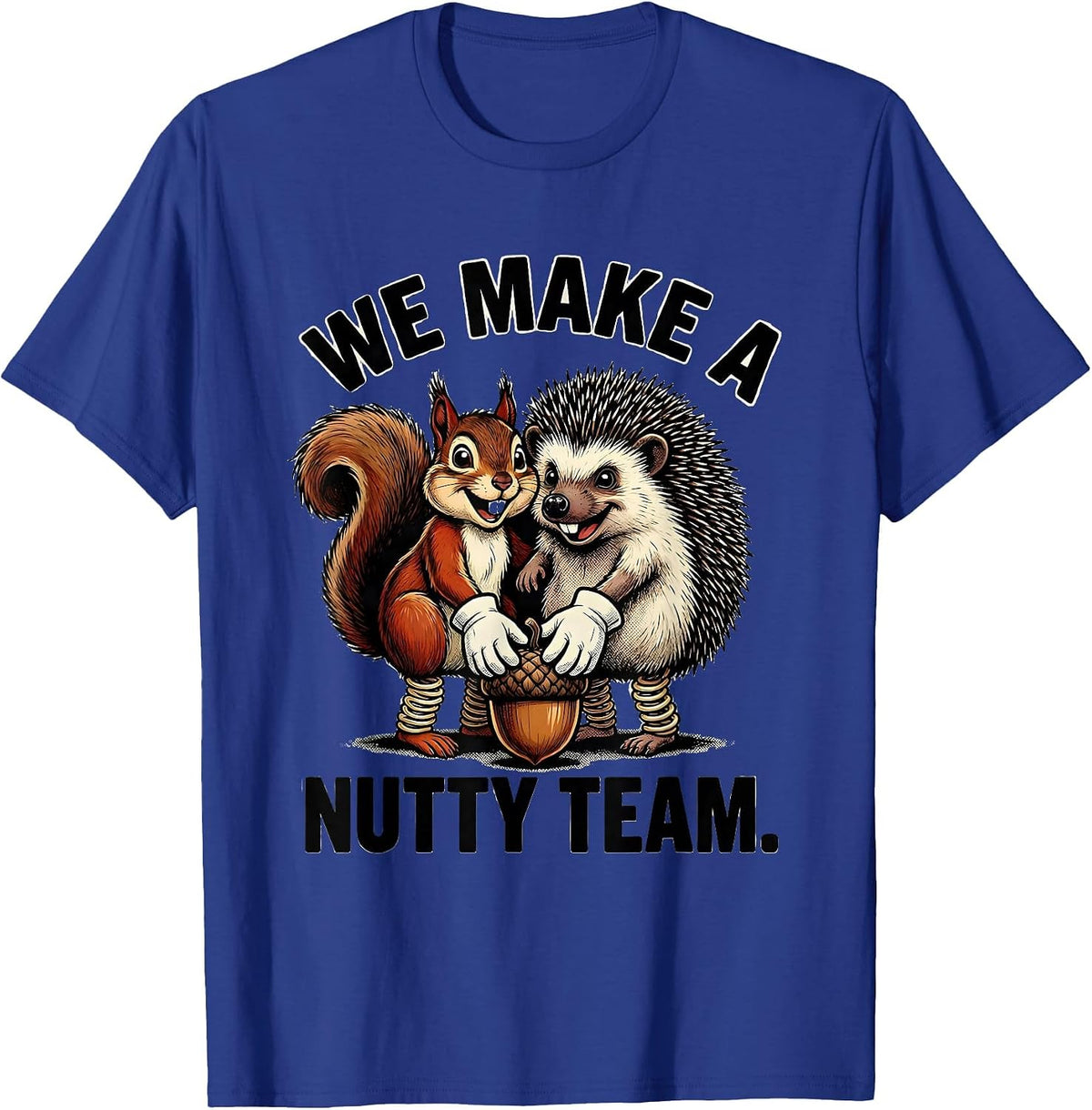 Men's We Make A Nutty Team Retro Cartoon Squirrel Hedgehog Humor T-Shirt - Royal Blue