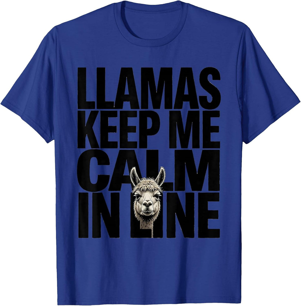 Llamas Keep Me Calm In Line Funny Llama Alpaca Animal Lover T-Shirt - Royal Blue