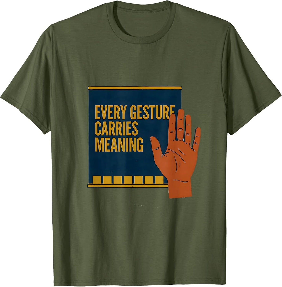 Men's Every Gesture Carries Meaning Special Education Teacher T-Shirt - Olive Green