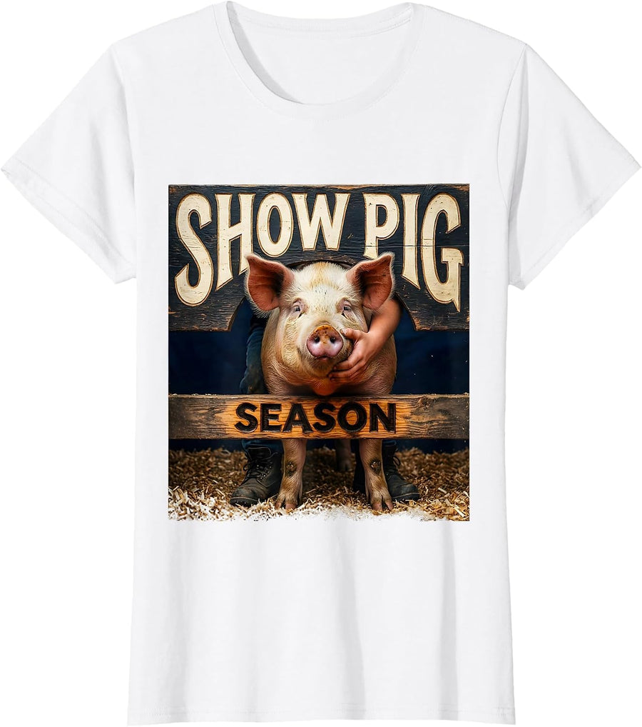 Women's Show Pig Season Funny Farm Animal Lover Youth Livestock Show T-Shirt - White