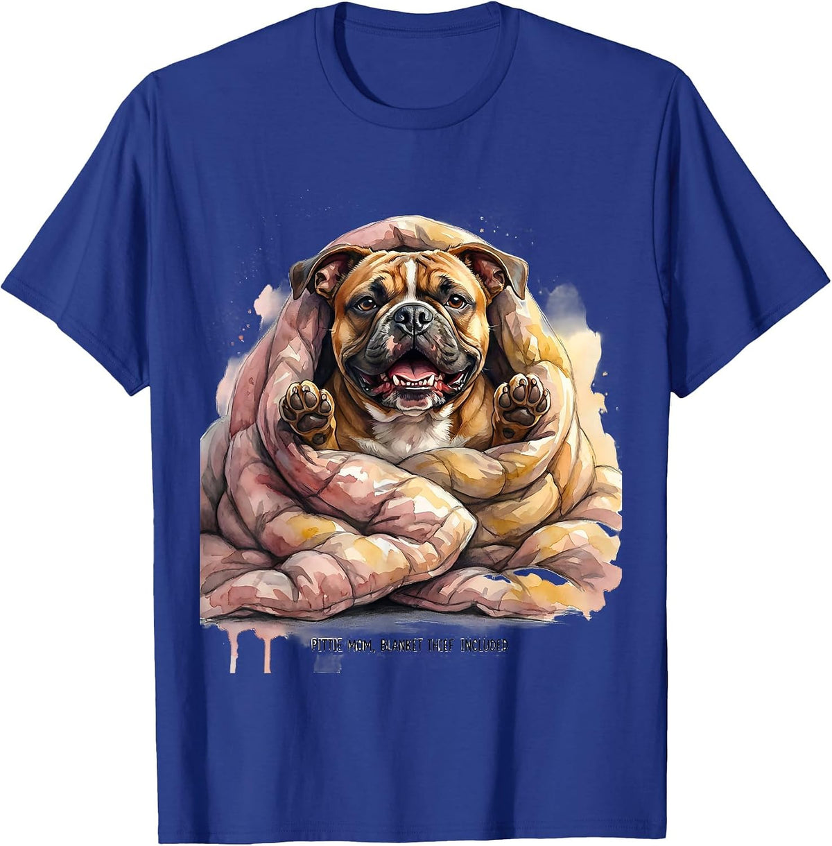 Pittie Mom Blanket Thief Included Funny Pitbull Dog Lover T-Shirt - Royal Blue