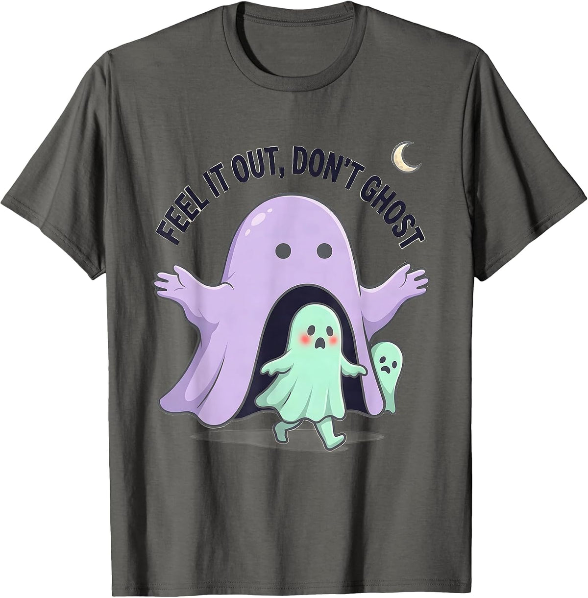 Feel It Out, Don't Ghost Funny Ghost Halloween Mental Health T-Shirt - Asphalt Grey