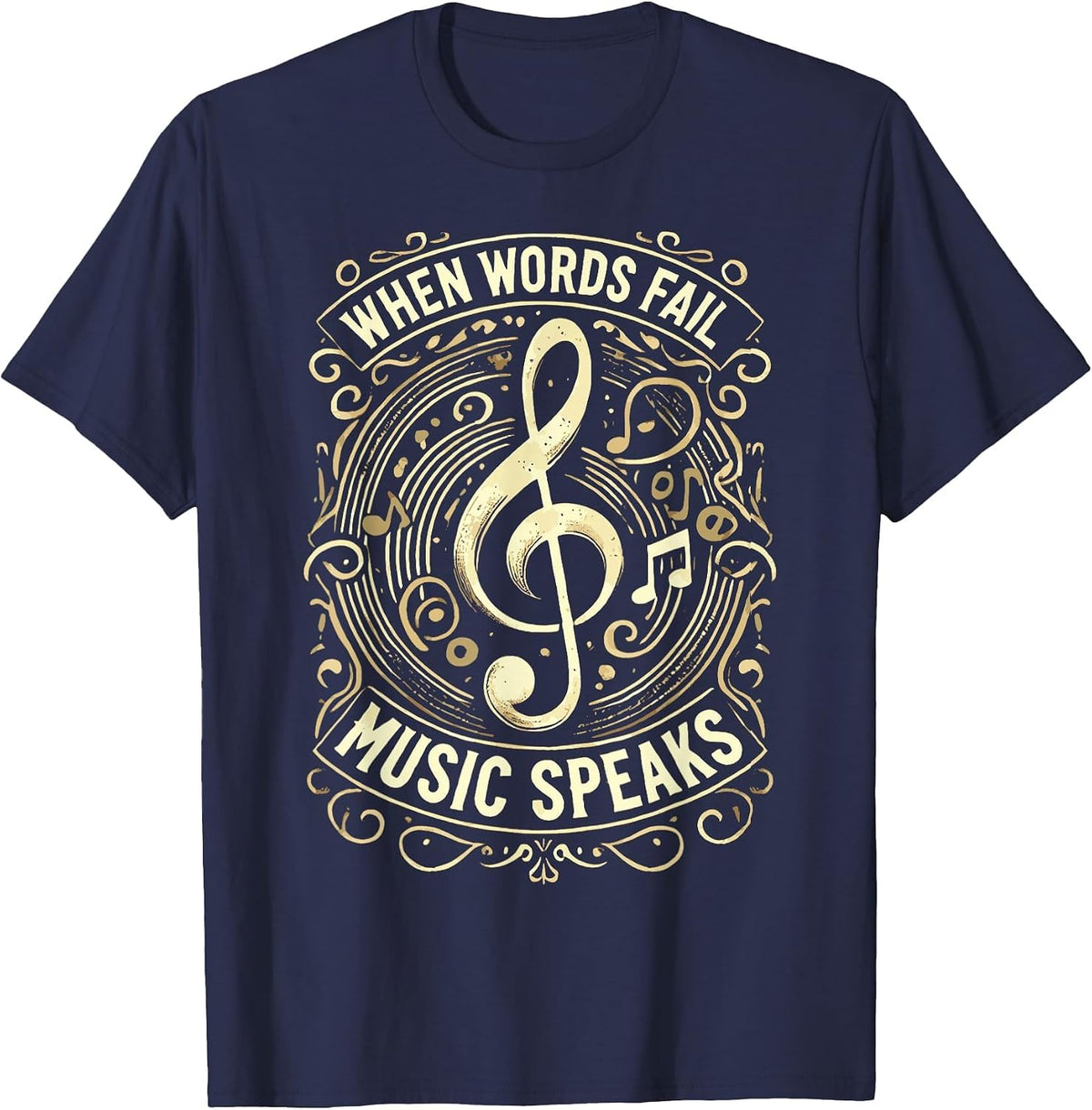 When Words Fail Music Speaks Quotes Musician Music Lovers T-Shirt - Navy Blue