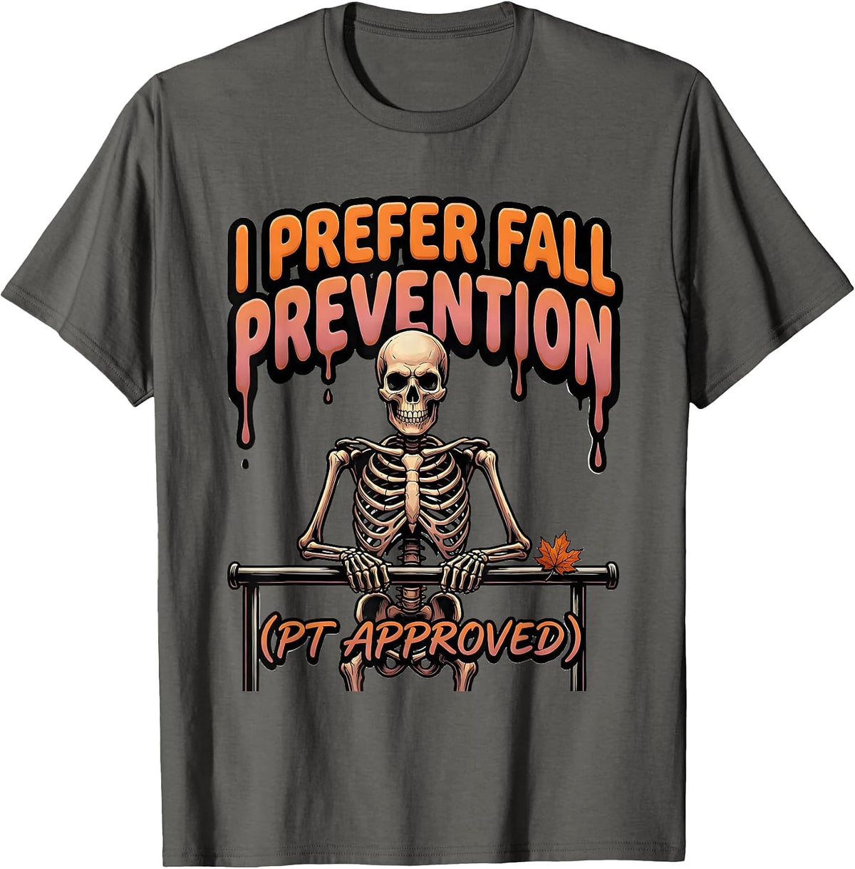 Men's I Prefer Fall Prevention PT Approved Funny Skeleton T-Shirt - Asphalt Grey