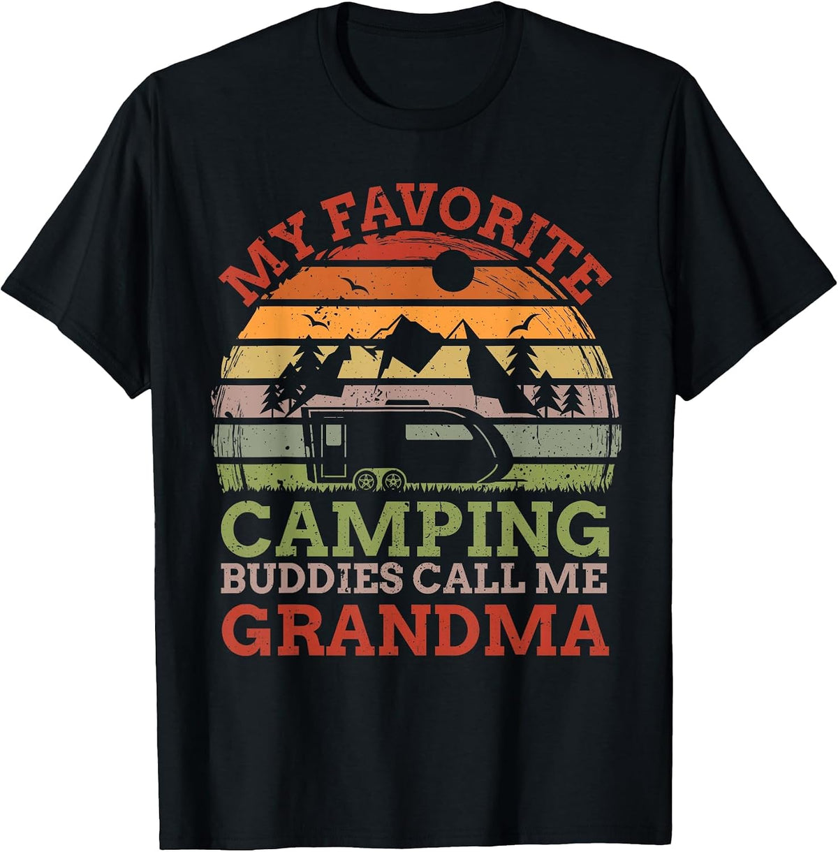 My Favorite Camping Buddies Call Me Grandma Fathers Day T-Shirt - Black
