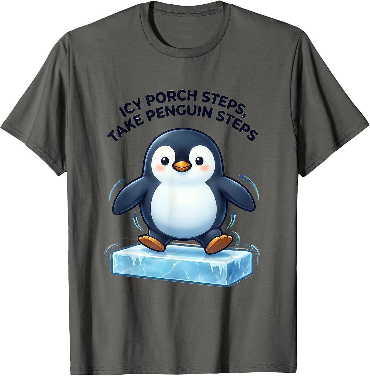 Icy Porch Steps Take Penguin Steps Cute Kawaii Physical T-Shirt - Asphalt Grey