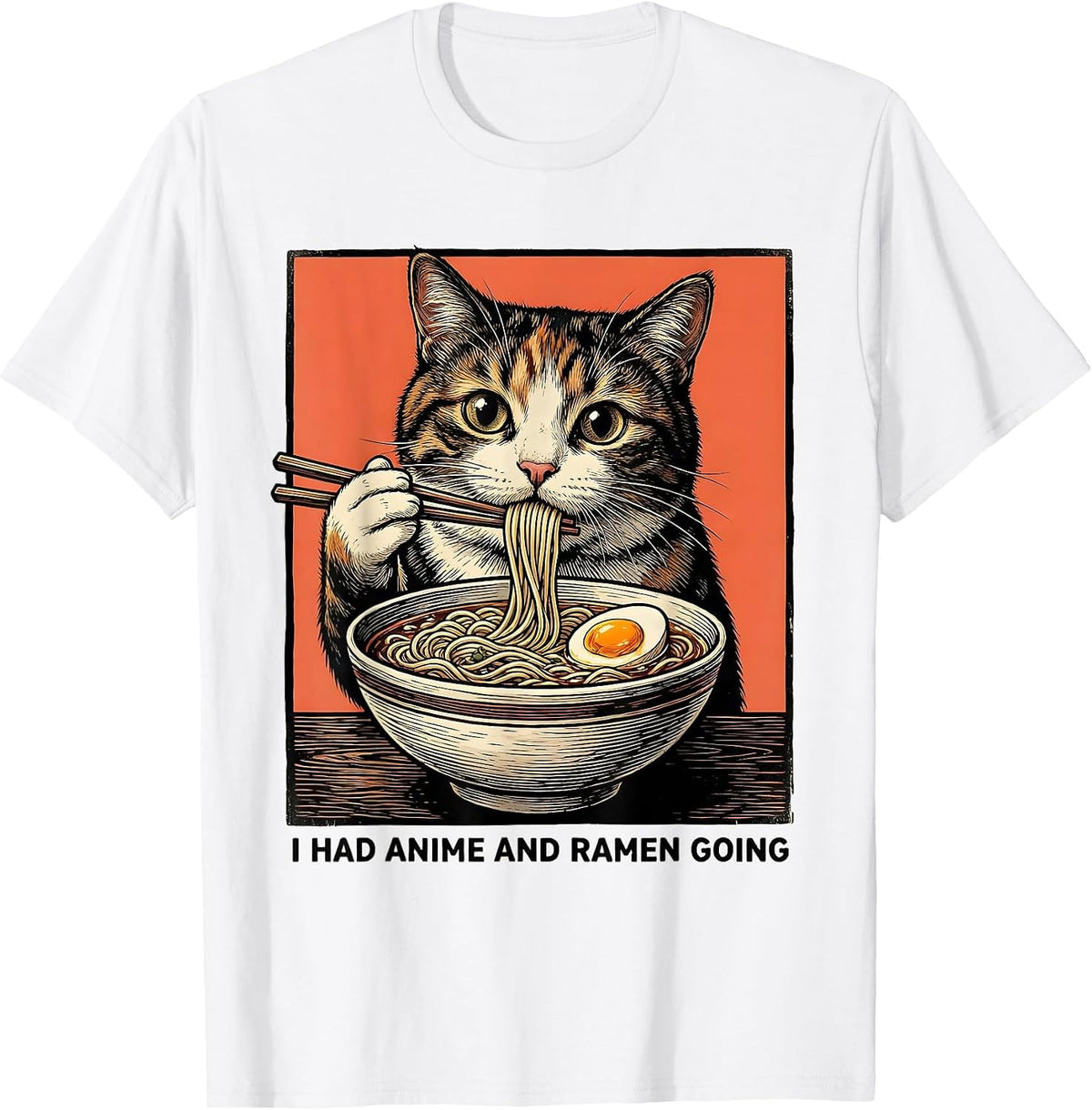 Men's I Had Anime And Ramen Going Funny Kawaii Cat Anime Gift T-Shirt - White