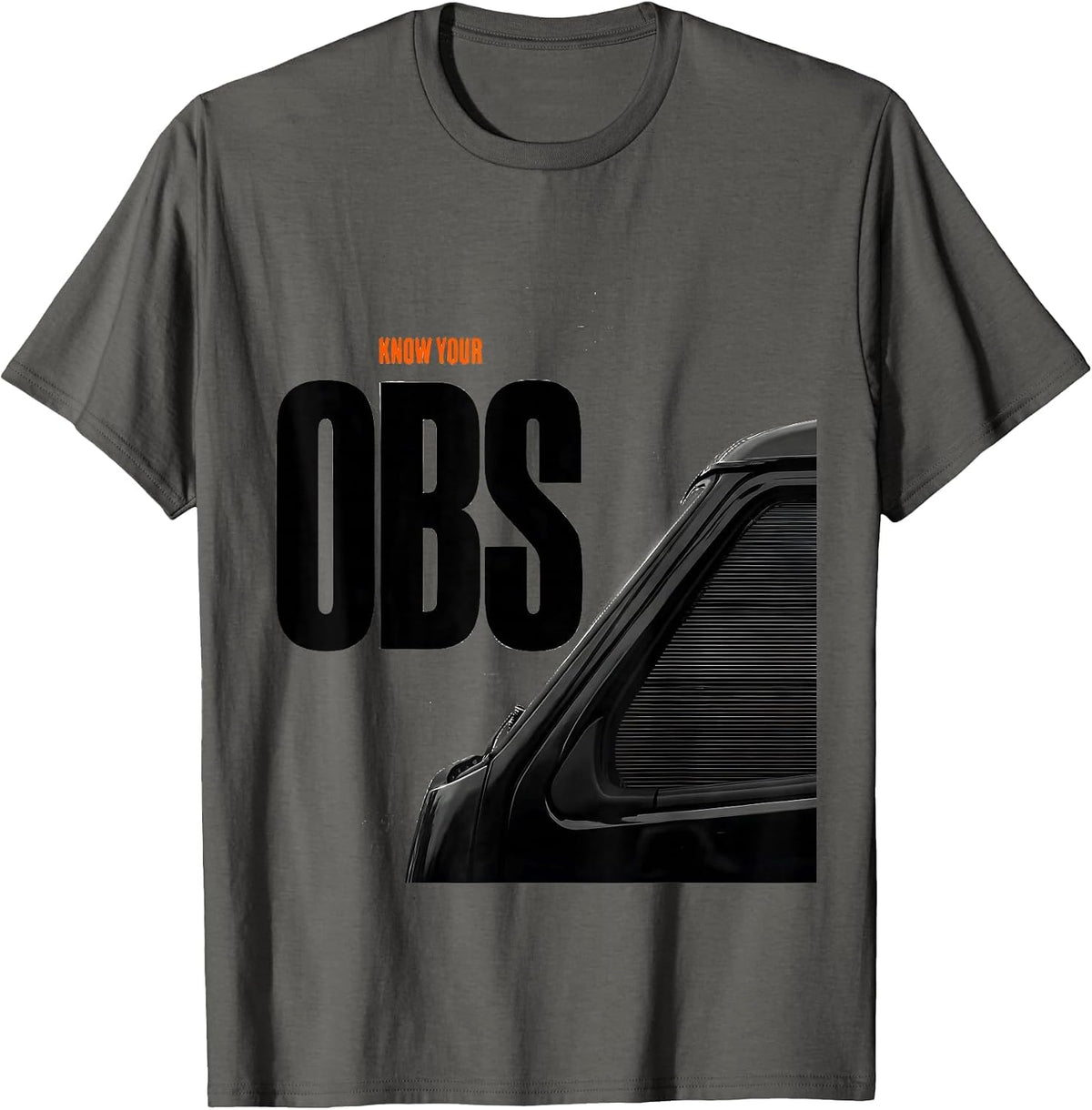 Know Your OBS Funny Trucker Pickup Truck Driver Humor T-Shirt - Asphalt Grey