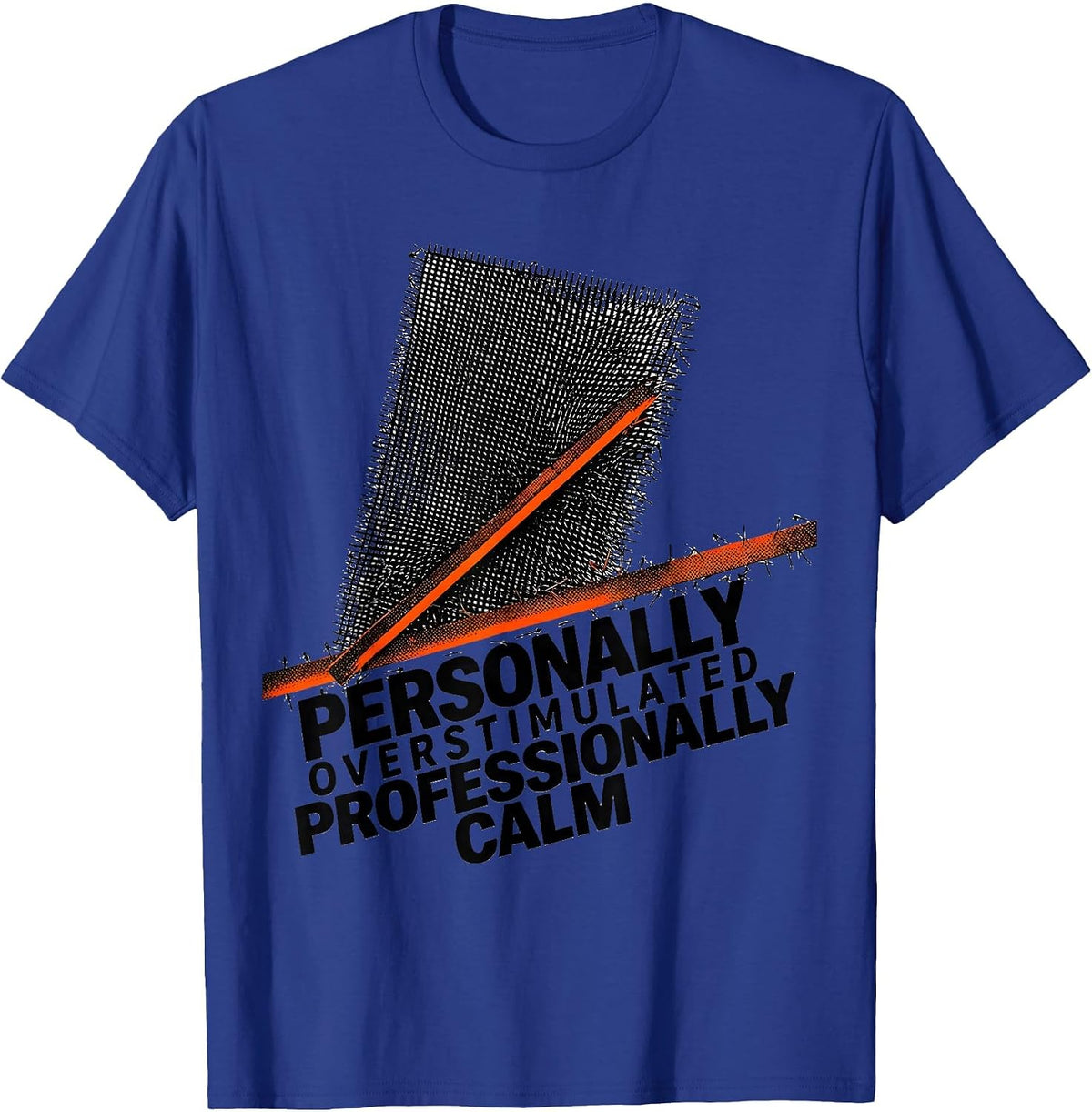 Men's Personally Overstimulated, Professionally Calm Occupational T-Shirt - Royal Blue