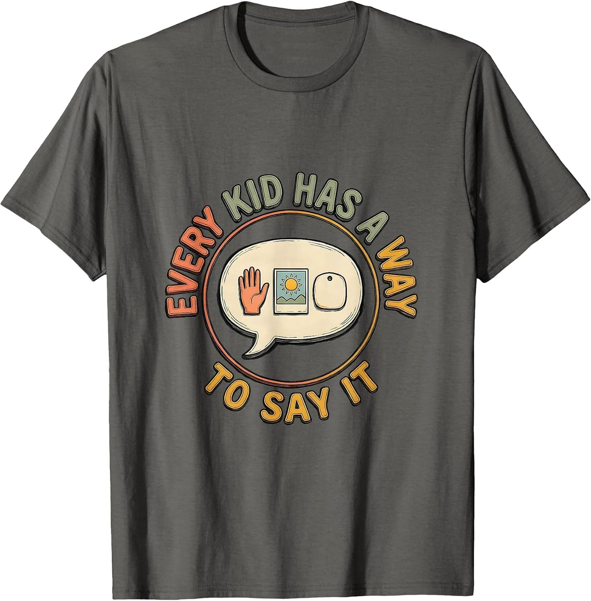 Men's Every Kid Has A Way To Say It Special Education Teacher T-Shirt - Asphalt Grey