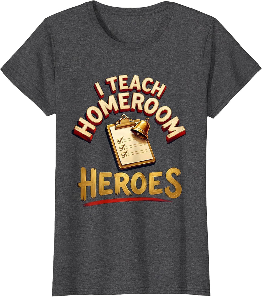 Women's I Teach Homeroom Heroes Funny Teacher Back To School Staff T-Shirt - Dark Heather Grey