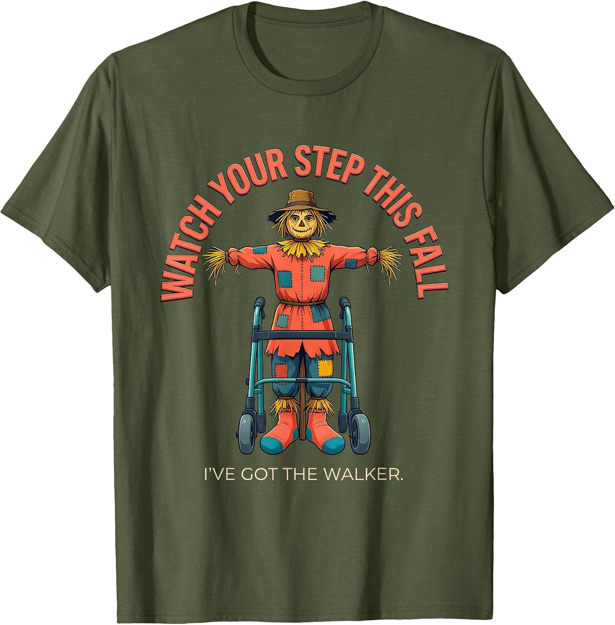Men's Watch Your Step This Fall — I've Got The Walker Nurse T-Shirt - Olive Green