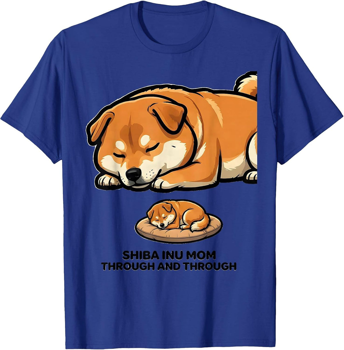 Shiba Inu Mom Through And Through Funny Dog Lover Gift T-Shirt - Royal Blue