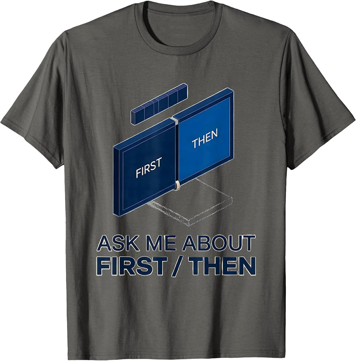 Ask Me About First Then Special Education Teacher Squad T-Shirt - Asphalt Grey