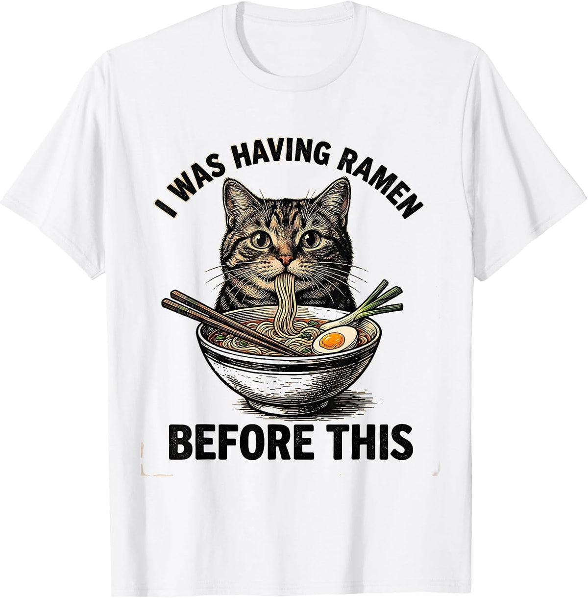Men's I Was Having Ramen Before This Funny Cat Anime Kawaii Gift T-Shirt - White