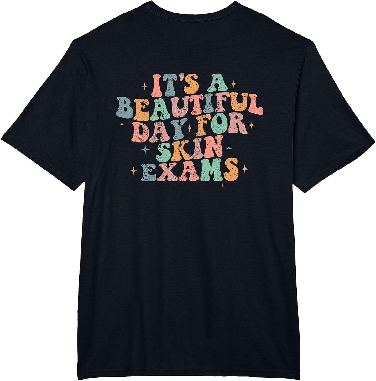 Vintage It's A Beautiful Day for Skin Exams Dermatology T-Shirt - Black