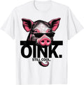 Men's OINK. STILL COOL Funny Pig Farm Animal Lover Humor T-Shirt - White