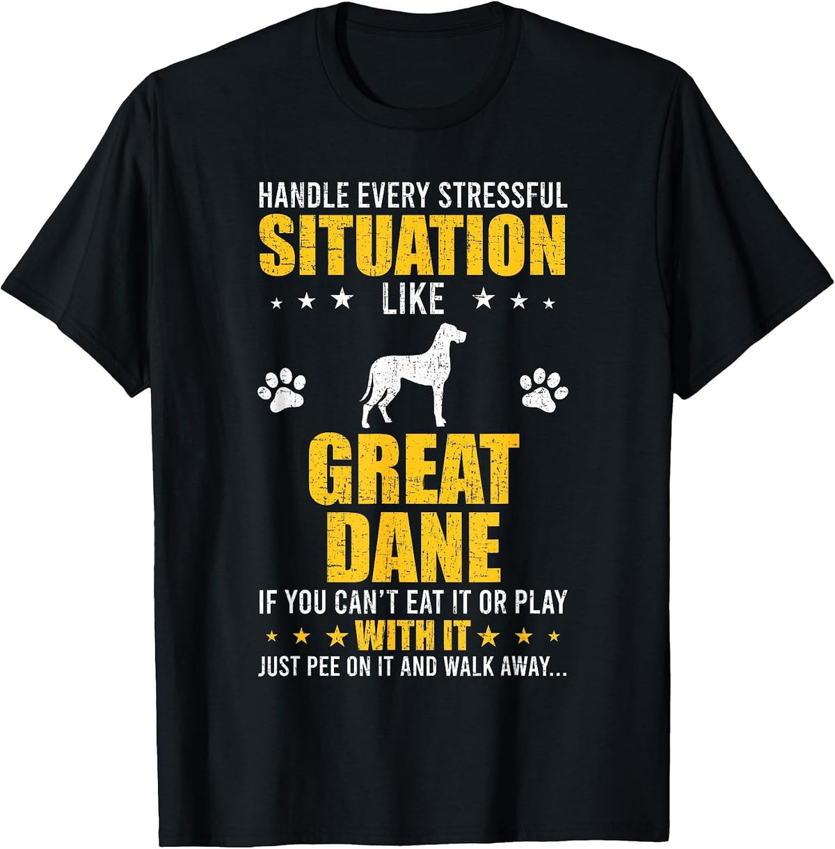 Handle Stressful Situation Great Dane Dog Lovers T-Shirt - Black