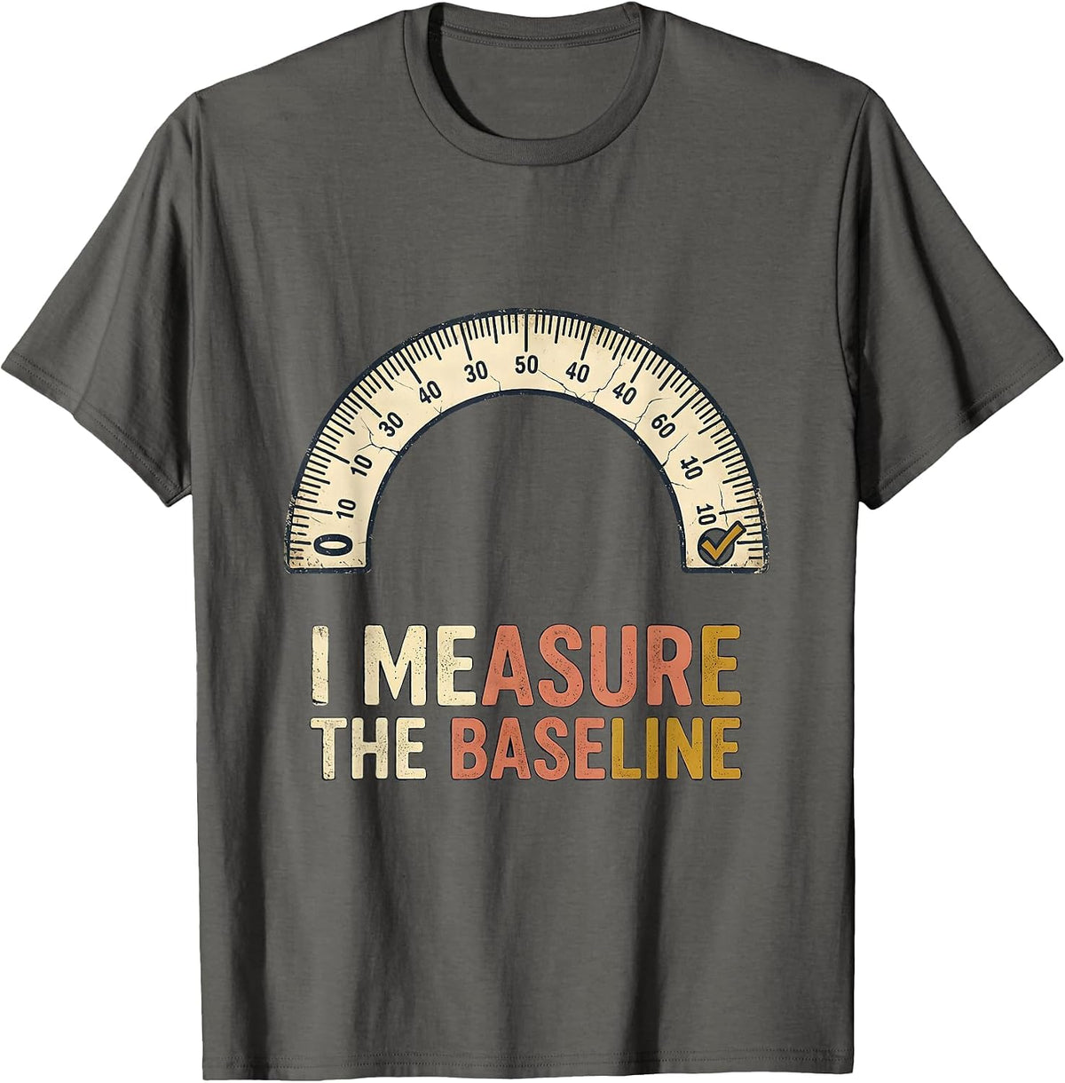 Men's I Measure The Baseline Distressed Special Education Teacher T-Shirt - Asphalt Grey