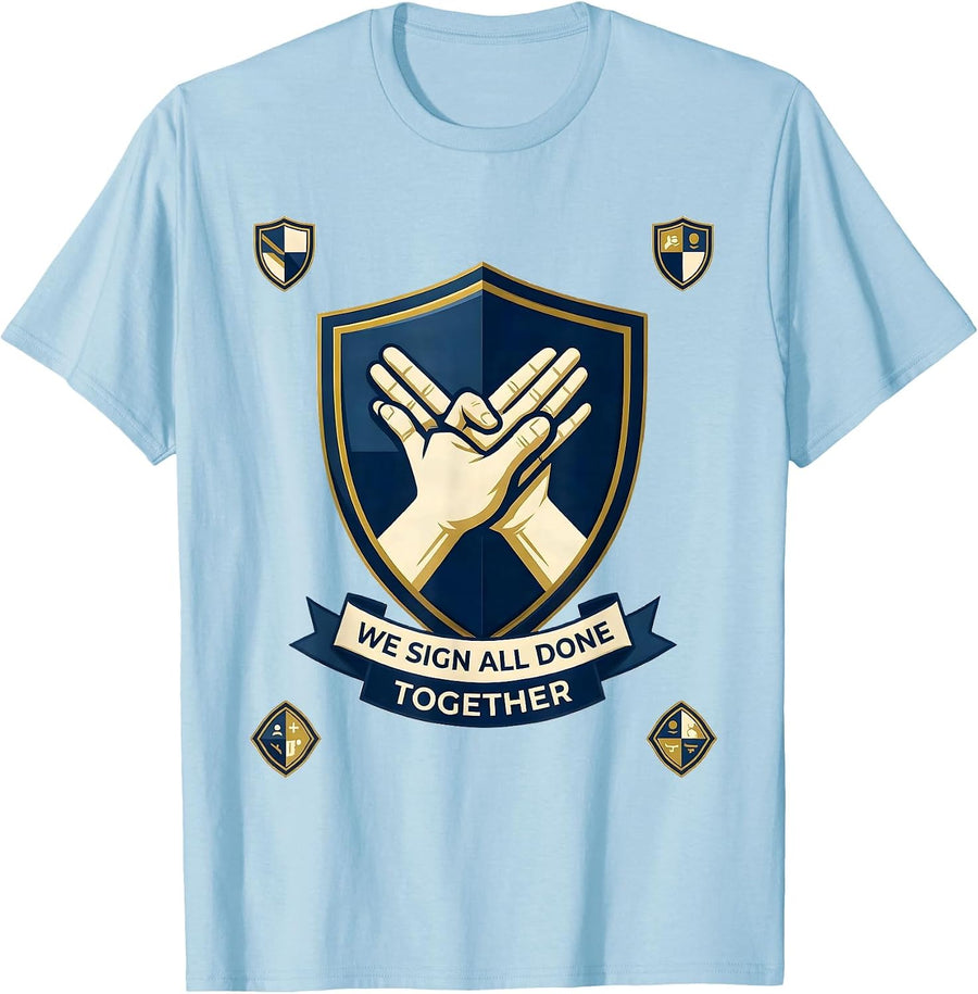 Men's We Sign All Done Together SPED Teacher Sign Language Humor T-Shirt - Baby Blue