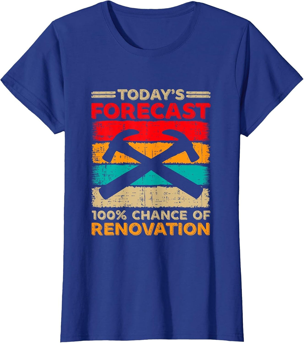Today's Forecast 100% Chance of Renovation Home Remodeling T-Shirt - Royal Blue