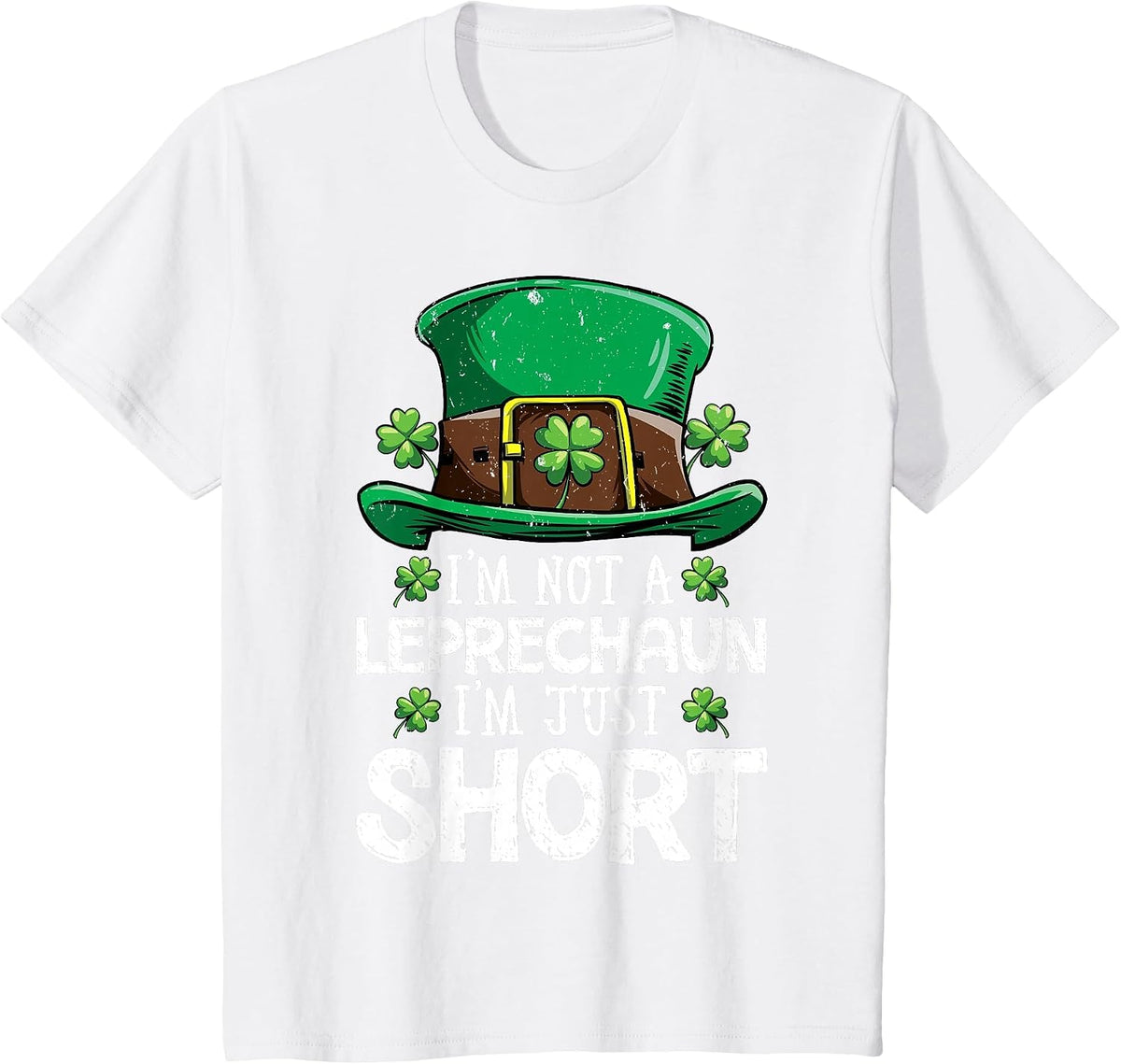 I'm Not A Leprechaun I'm Just Short St Patrick's Day Funny T-Shirt - White