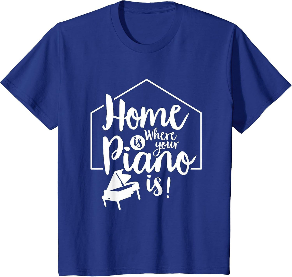 Home is Where Your Piano is Pianos Pianist Musician Player T-Shirt - Royal Blue