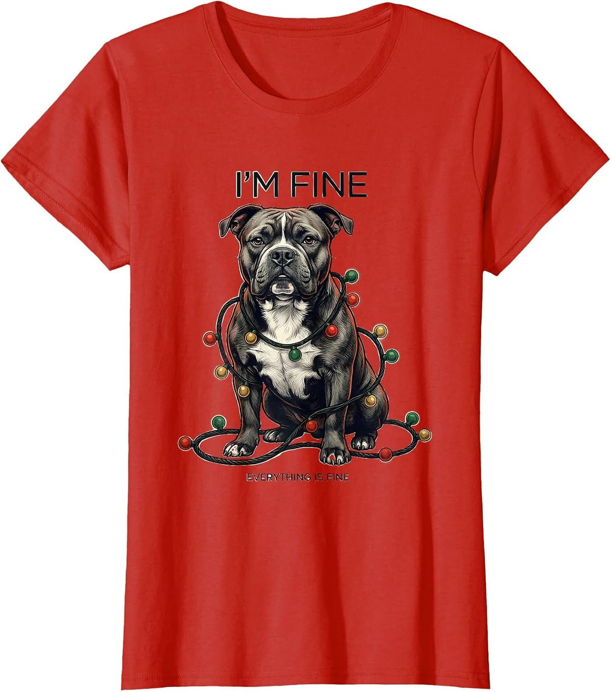 I'm Fine Everything Is Fine Pitbull Christmas Dog Owner T-Shirt - Red
