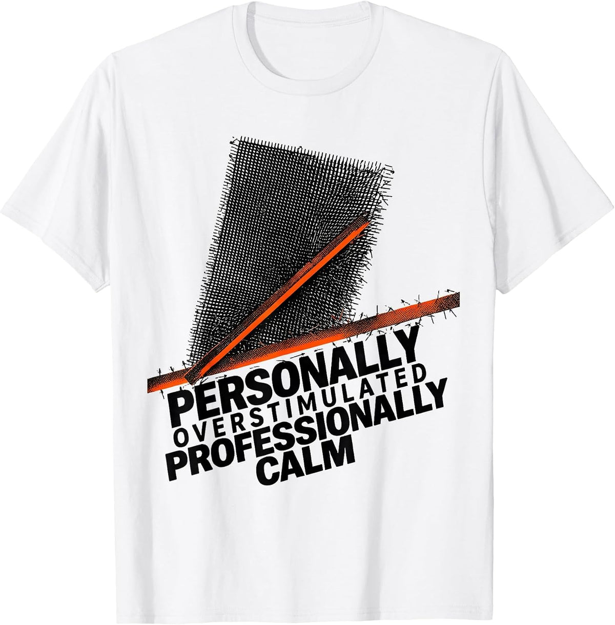 Men's Personally Overstimulated, Professionally Calm Occupational T-Shirt - White