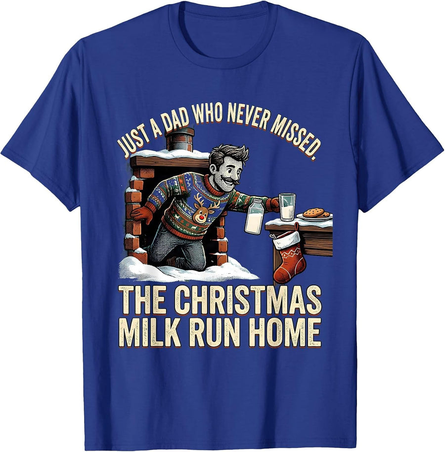 Just A Dad Who Never Missed The Christmas Milk Run Home T-Shirt - Royal Blue
