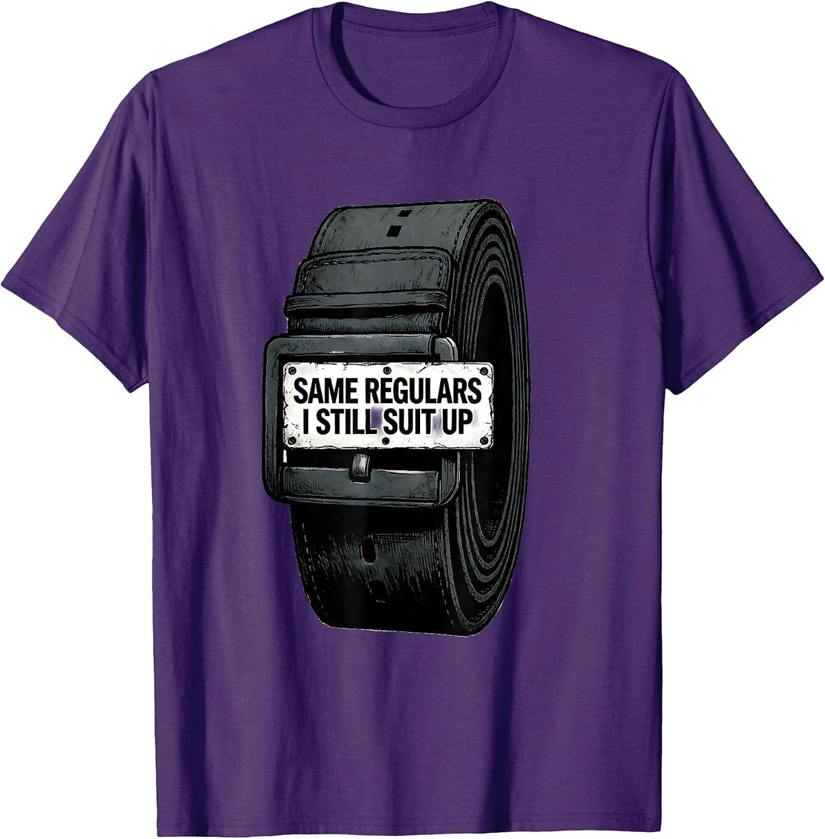 Same Regulars, I Still Suit Up Funny Police Officer Gift T-Shirt - Purple