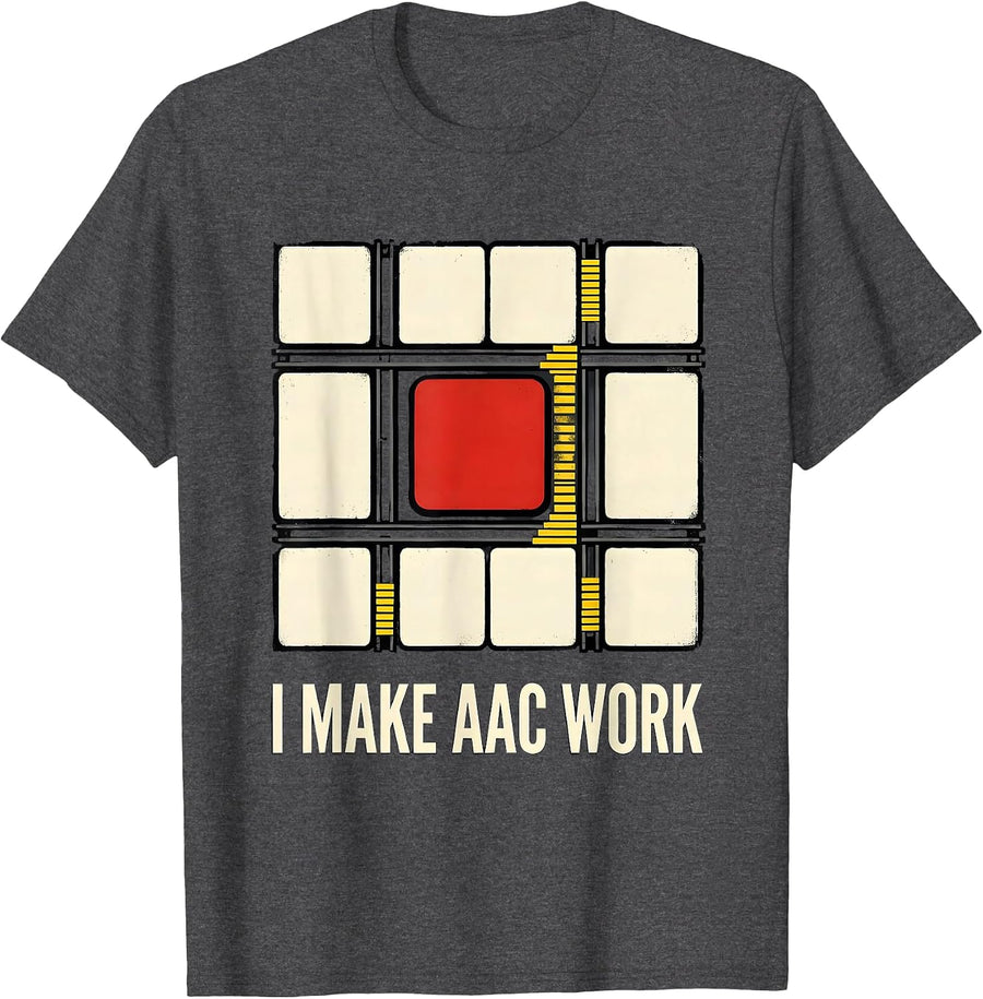 Men's I Make AAC Work Funny Special Education Teacher Sped Aide T-Shirt - Dark Heather Grey
