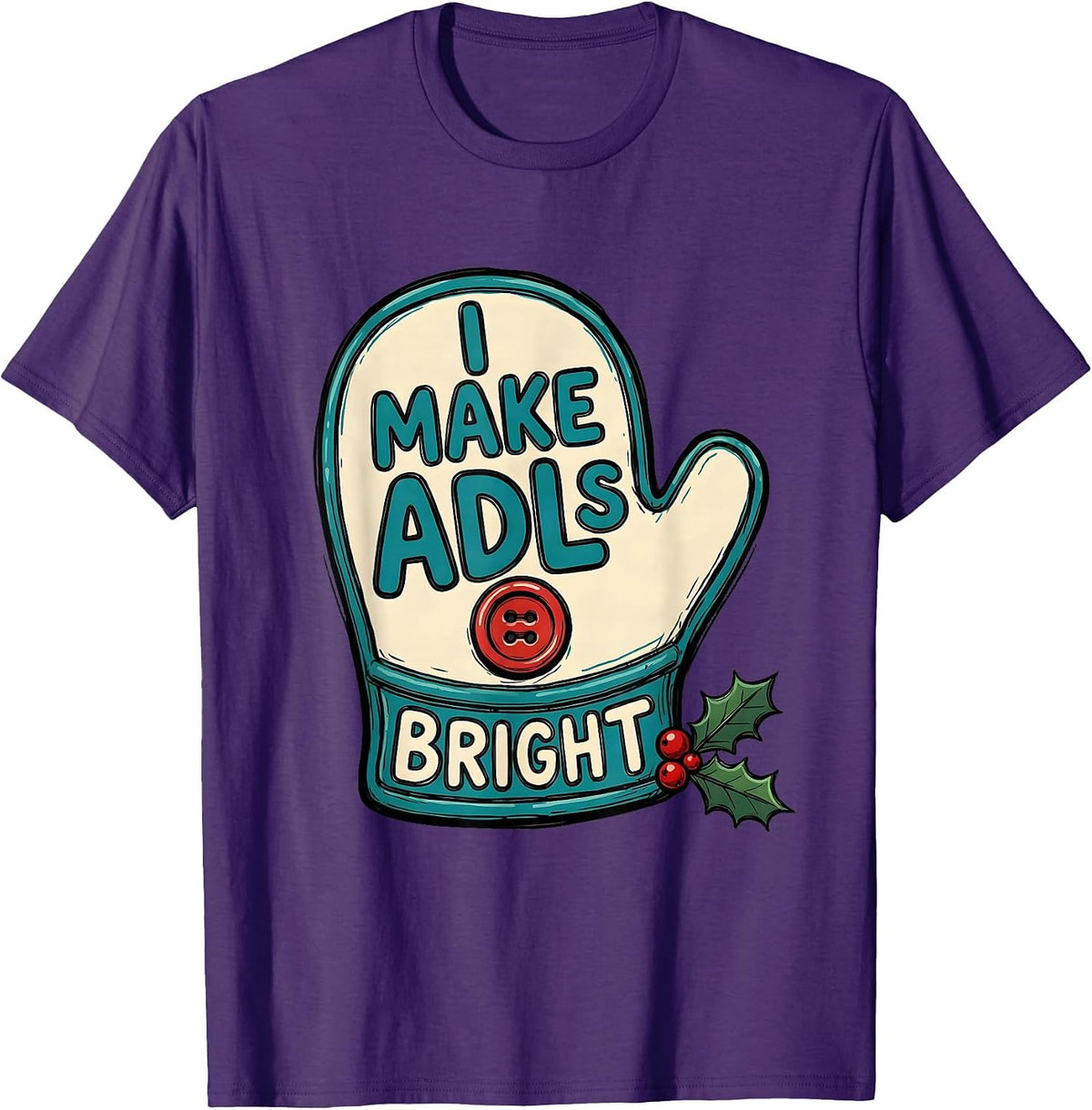 I Make ADLs Bright Occupational Therapist Christmas Holiday T-Shirt - Purple