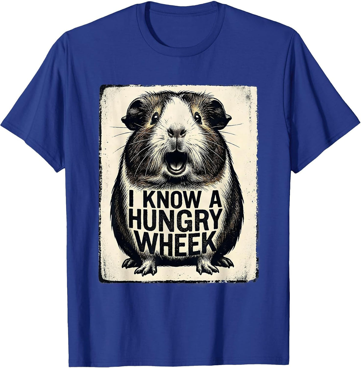 I Know A Hungry Wheek Funny Guinea Pig Pet Lover Humor T-Shirt - Royal Blue