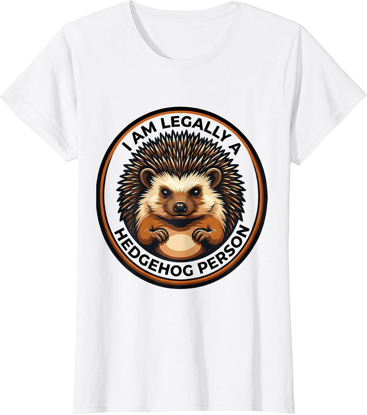 Women's I Am Legally A Hedgehog Person Cute Hedgehog Lover Mascot T-Shirt - White