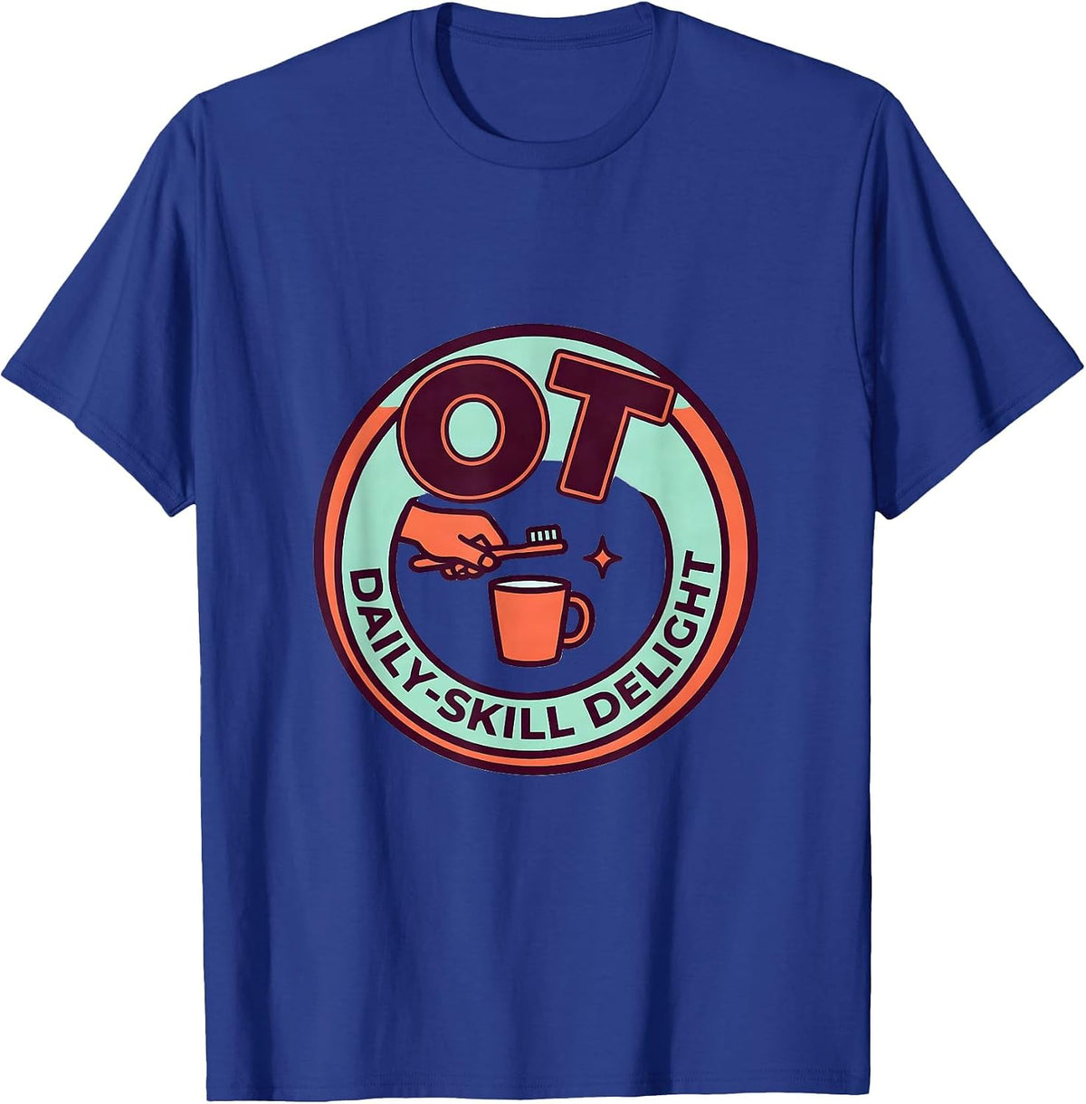 OT Daily-Skill Delight Occupational Therapy Professional T-Shirt - Royal Blue