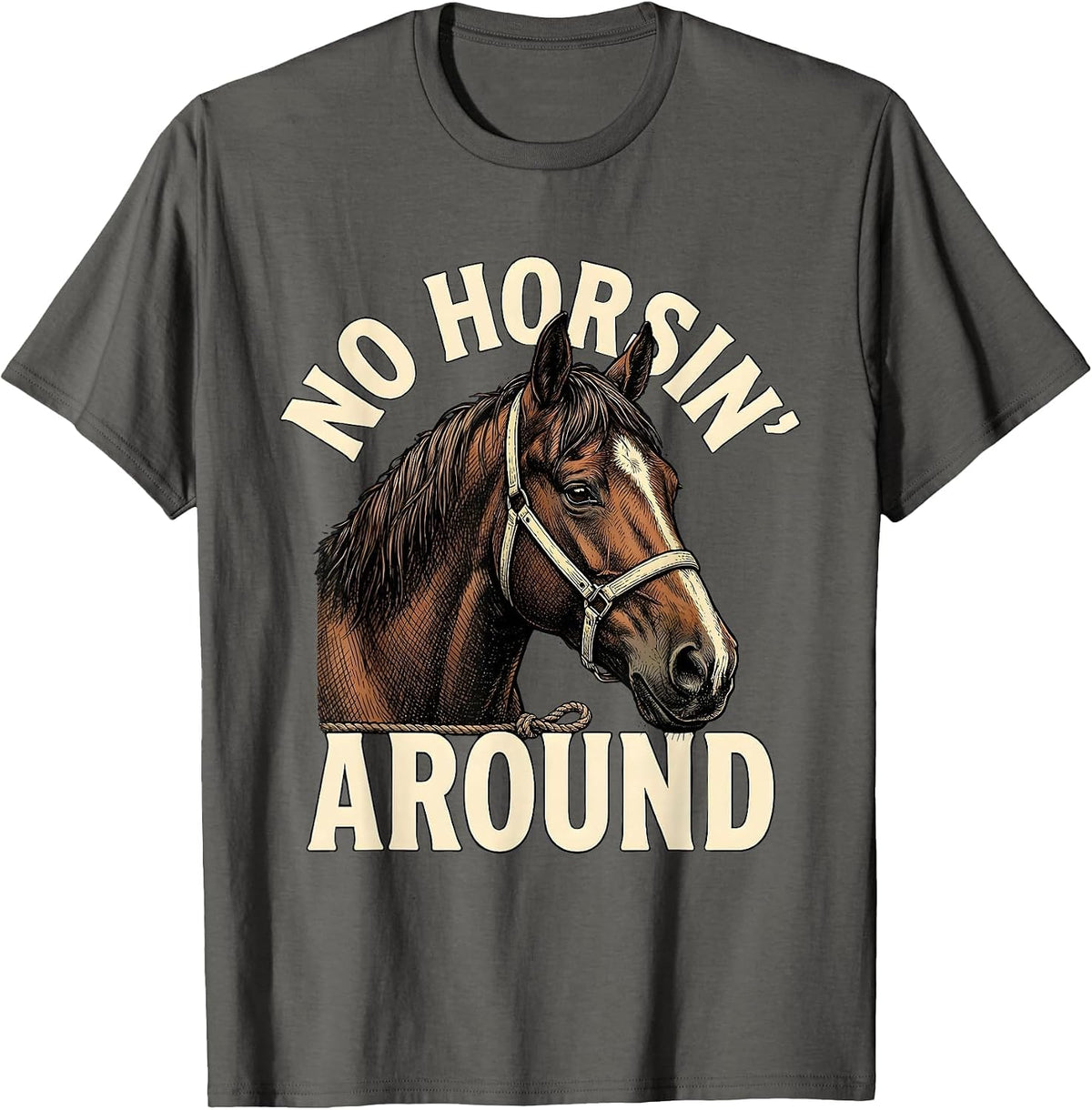 No Horsin' Around Funny Western Cowboy Rodeo Humor T-Shirt - Asphalt Grey