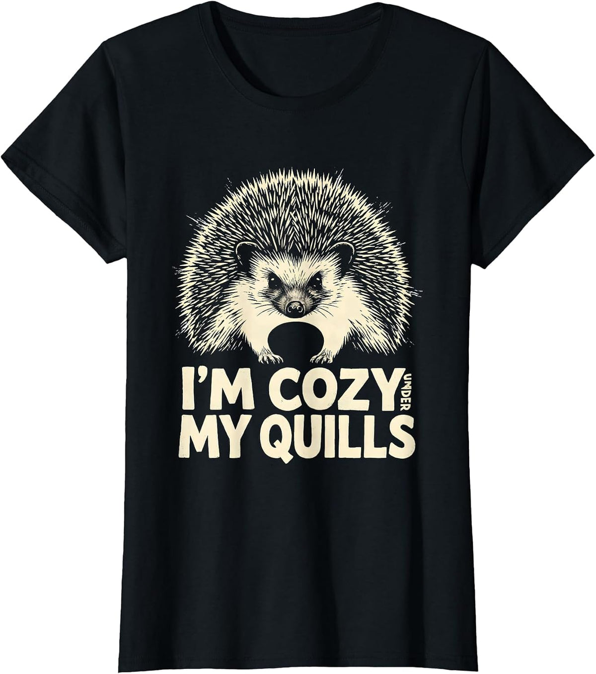 Women's I’m Cozy Under My Quills Funny Hedgehog Lover Cute Animal T-Shirt - Black