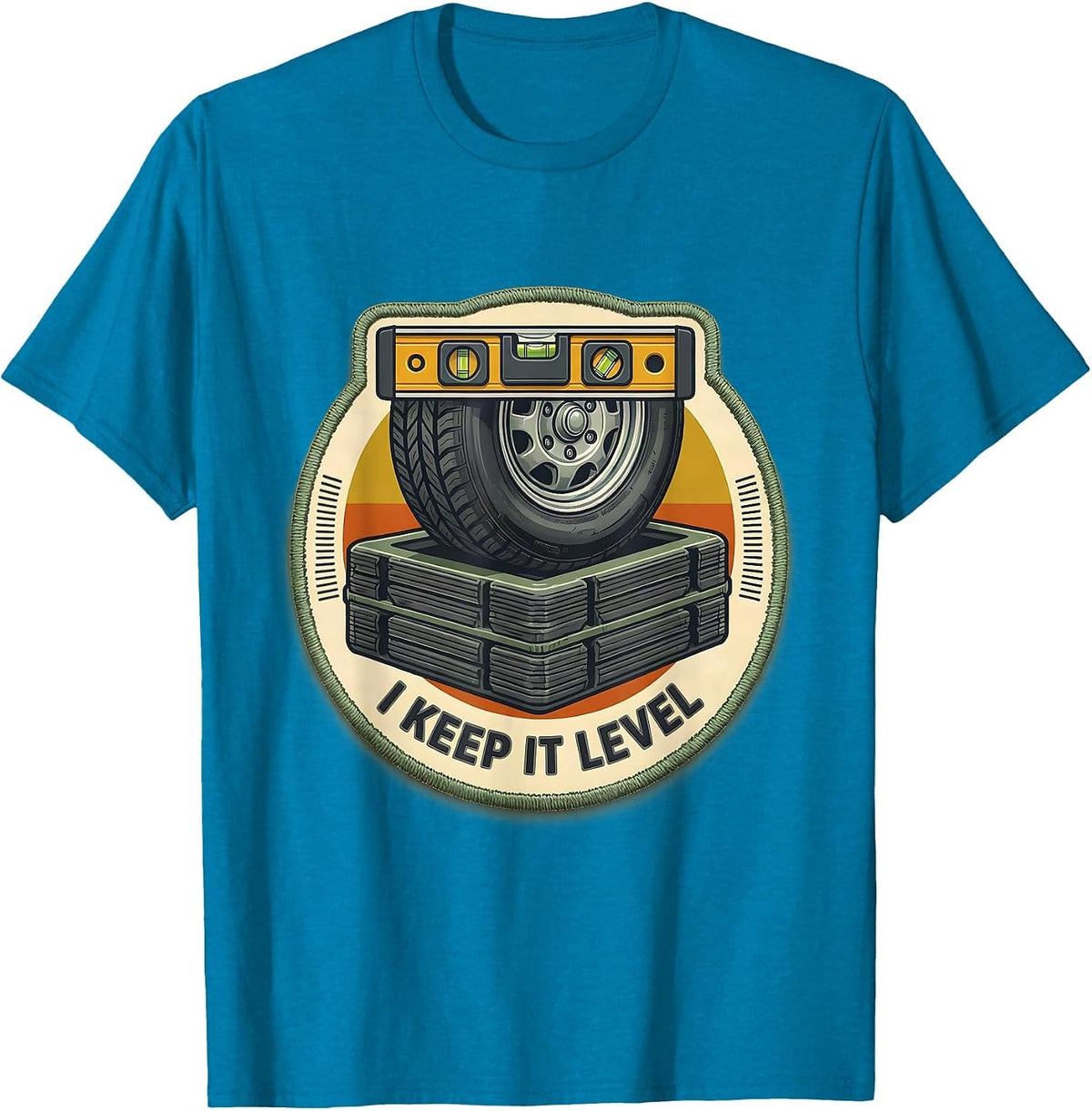 I Keep It Level Funny RV Camping Trailer Hiker Humor T-Shirt - Sapphire Blue